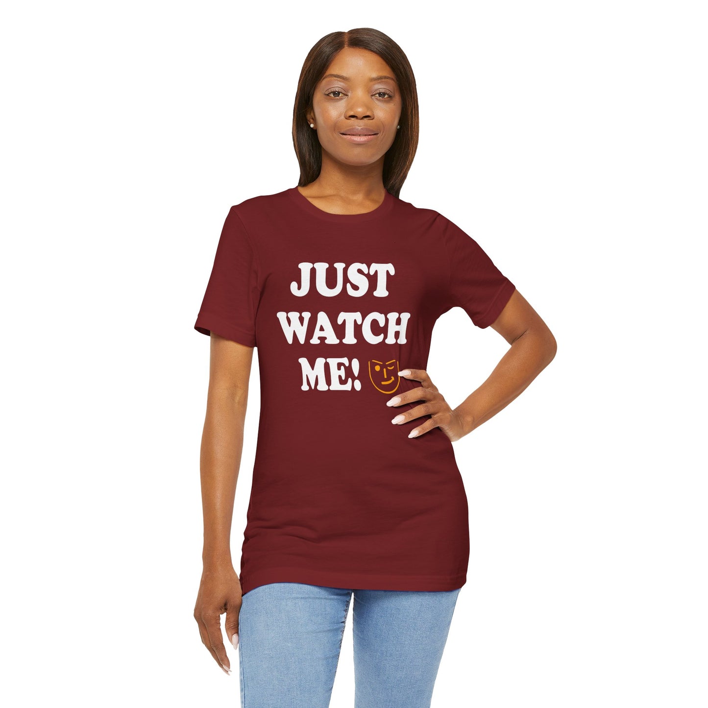 Just watch me!