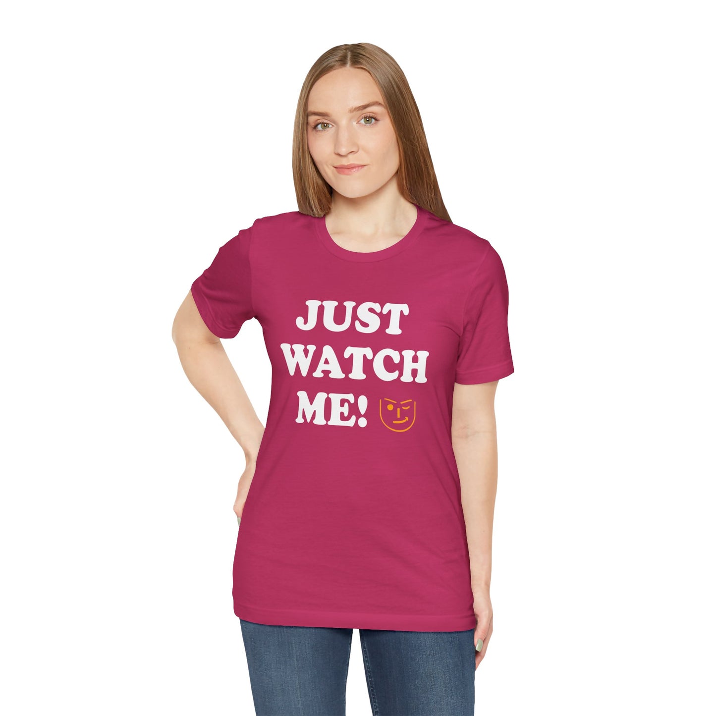 Just watch me!